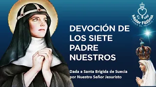 Devoción de los Siete Padre Nuestros PARA ALCANZAR EL CIELO, dada a Santa Brigida de Suecia.