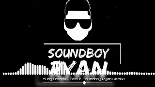 Yung Bredda - Feel It (Soundboy Ryan Remix)