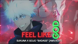 [FEEL LIKE GOD] SUKUNA X GOJO  "BADASS" [FREE PROJECT FILE] [AMV/EDIT]!!!