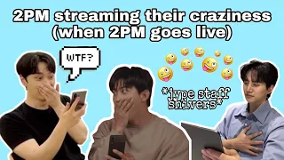 2PM streaming their craziness (when 2PM goes live)
