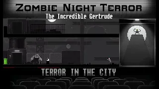 Zombie Night Terror: Terror in the City #10 - The Incredible Gertrude (with commentary) PC