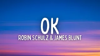 Robin Schulz – OK (Lyrics) ft. James Blunt