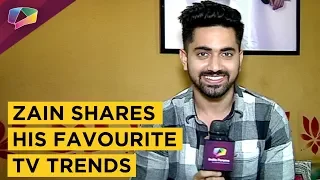 Zain Imam Shares His Favourite TV Trends | Exclusive