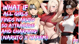 What if Naruto was jiraiya & tsunade experiment, and suddenly girls find him very attractive| PART 1