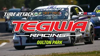 Tegiwa Racing: Time Attack, TCR Highlights & Drift Pro Championship  - Oulton Park (Tunerfest)