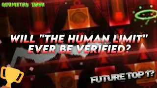 Will "The Human Limit" Ever Be Verified?