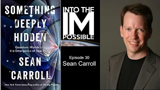 Brian Keating interviews Sean Carroll about Something Deeply Hidden & Many Worlds