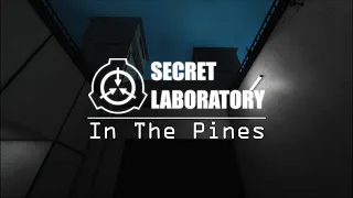 In The Pines - SCP: Secret Laboratory Parabellum Trailer/Music Video (Beta Update)