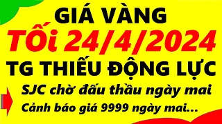 Giá vàng hôm nay ngày 24/4/2024 - giá vàng 9999, vàng sjc, vàng nhẫn 9999,...