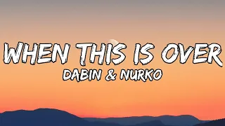 Dabin & Nurko - When This Is Over (Lyrics) ft.Donovan Woods