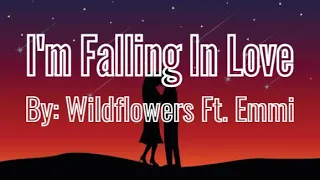 I'm Falling in love - Wildflowers Feat. Emmi Lyrics