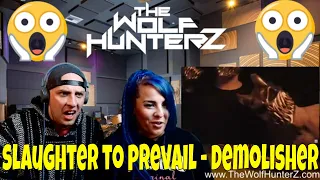 Slaughter To Prevail - DEMOLISHER | THE WOLF HUNTERZ Reactions