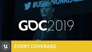 State of Unreal | GDC 2019 | Unreal Engine