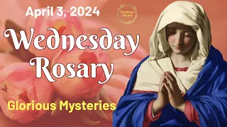 EASTER WEDNESDAY ROSARY 🌺 Glorious Mysteries of the Holy Rosary 🌺 April 3, 2024