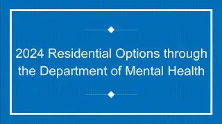 2024 Residential Options through the Department of Mental Health