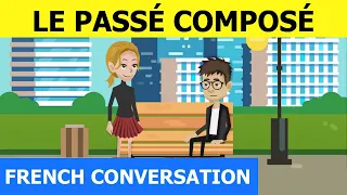 French conversation en Passé Composé - Français Dialogue Débutant - French for beginners