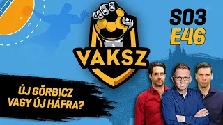 Új Görbicz vagy új Háfra? | VAKSZ | S03E46 | Unibet