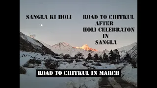 Chitkul after holi celebration in Sangla ! Road to Chitkul in March ! Snowy Chitkul road in march !