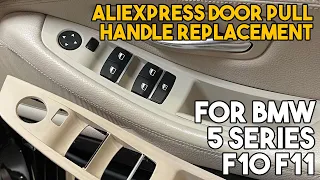 Drivers Door Pull Interior Handle Replacement From Aliexpress BMW 5 Series F10 F11 Guide