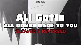 Ali Gatie - All Comes Back To You | Slowed & Reverbed with Lyrics HD