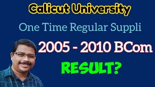 2005 - 2010 BCom Result? | Calicut University |
