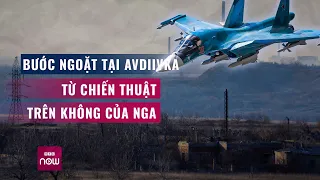 Hé lộ chiến thuật trên không của Nga tại Avdiivka: Sự thay đổi quan trọng | VTC Now