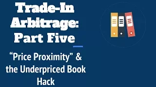 Amazon trade-in arbitrage: The "underpriced book hack" & profiting from "price proximity"