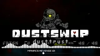[Dusttrust: Kasssm's Era] (Phase 2) Maniacs Revenge v2