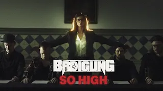 BRDIGUNG - So high [Offizielles Video]