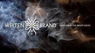 WeltenBrand - Question by the Night Ghost