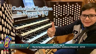 Maciej Debut on the Cathedral Basilica Pipe Organ Newark, NJ