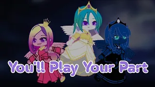 You'll play your part | Gacha Club | MLP:FIM