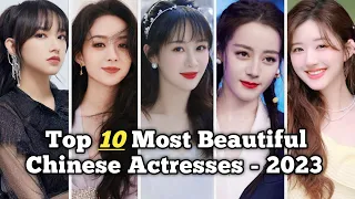 Top 10 Most Beautiful Chinese Actresses 2023