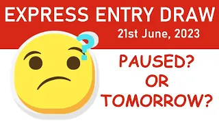 EXPRESS ENTRY DRAW PAUSED AGAIN??! Express Entry Draw 21st June