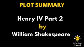 Summary Of Henry IV Part 2 By William Shakespeare. - King Henry IV, Part 2 By William Shakespeare