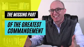 The Forgotten Part of the Greatest Commandment | Mark 12:29 Bible Study