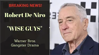 Hollywood legend Robert De Niro Back as "Wise Guys"  Upcoming Gangster Drama