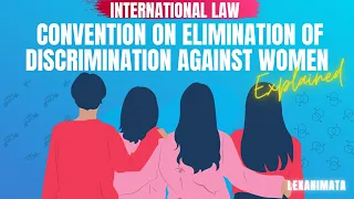 UN Convention Elimination discrimination against women CEDAW International Law Explained