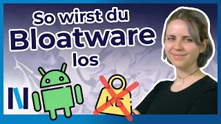 Android: Das ist Bloatware und so gehst Du damit um