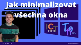 Jak minimalizovat všechna okna najednou ve Windows pomocí klávesové zkratky, návod ICTechnics TOTI