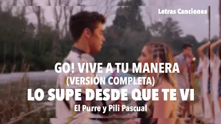 Go! La fiesta inolvidable - Lo supe desde que te vi (Versión completa) LETRA