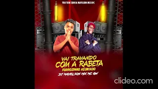 FORROZINHO AGUNIADO VAI TRAVANDO COM A RABETA MC GW FEAT DJ MAYELSON MIX