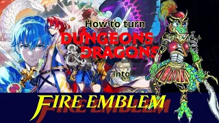 How to Turn D&D into Fire Emblem