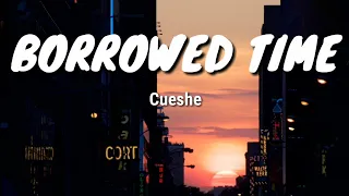 Cueshe - Borrowed Time (Aesthetic Lyrics Video)