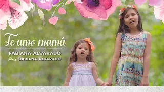TE AMO MAMÁ//FABIANA ALVARADO//VIDEO OFICIAL