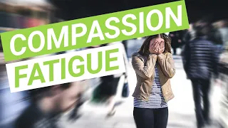 How to deal with compassion fatigue - 8 Tips for Self-care and Love