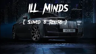 ill MindZ (slow reverb) | Big Boi Deep | Tarna | Byg Byrd | Latest Punjabi Songs