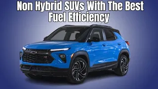 Top 7 Non Hybrid SUVs With The Best Fuel Efficiency | SUVs to Buy?//