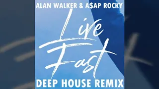 Alan Walker & A$AP Rocky - Live Fast (CH3ZATIPBTZ DEEP HOUSE REMIX)