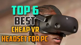 Top 6  Best Cheap VR Headset for PC 2023 | VR Headset That You Can Afford [Tested & Reviewed]